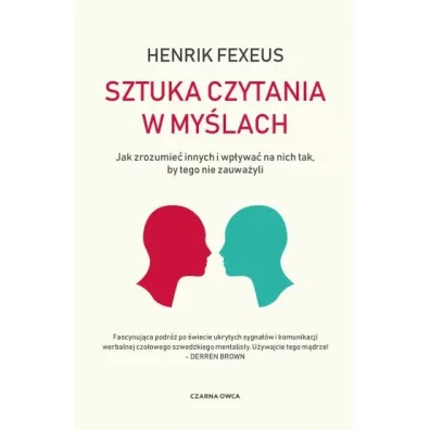 Sztuka czytania w my�lach. Jak zrozumie� innych i wp�ywa� na nich tak, by tego nie zauwa�yli - Henrik Fexeus