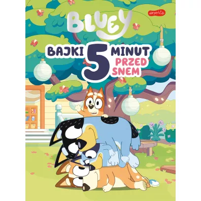Bluey. Bajki 5 minut przed snem