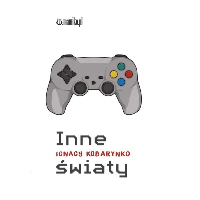 Inne �wiaty - Ignacy  Kobarynko