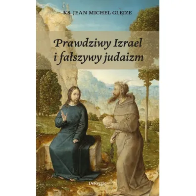 Prawdziwy Izrael i fa�szywy judaizm - Ks Jean-Michel Gleize