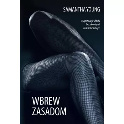 Wbrew zasadom. On Dublin Street. Tom 1 - Samantha Young