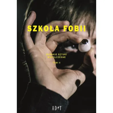 Szko�a Fobii. Du�skie sztuki wsp�czesne. Tom 2 - Nikolaj Caderholm, Stig Dalager, Nikoline Werdeline, Us Flygare, Kari Vido, Lars Kjeldgaard
