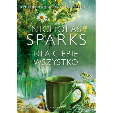 Dla Ciebie wszystko - Nicholas Sparks