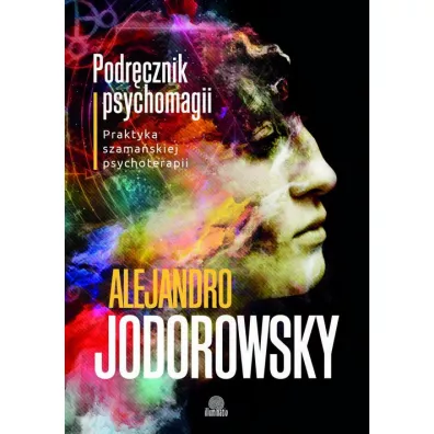 Podr�cznik psychomagii - Alejandro Jodorowsky