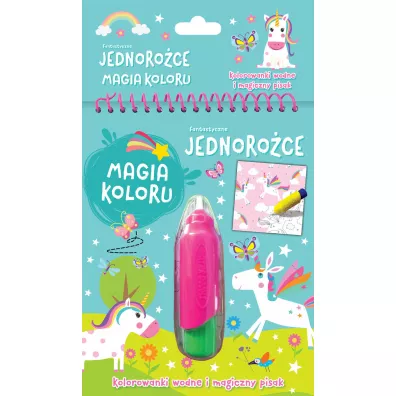 Fantastyczne jednoro�ce. Magia koloru. Kolorowanki wodne i magiczny pisak