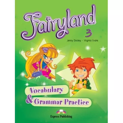 Fairyland 3. Vocabulary & Grammar Practice - Jenny Dooley, Virginia Evans