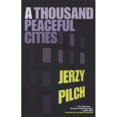 A Thousand Peaceful Cities - Jerzy Pilch