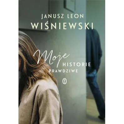 Moje historie prawdziwe - Janusz Leon Wi�niewski