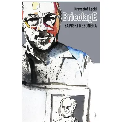 Bricolage. Zapiski rezonera - Krzysztof ��cki