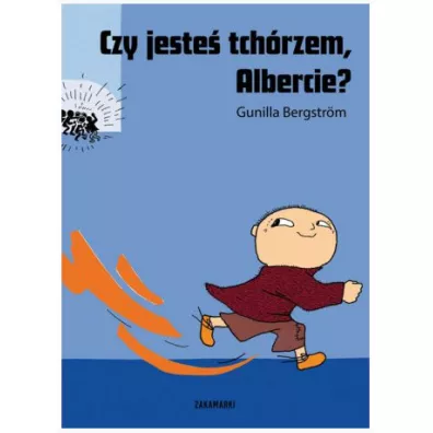 Czy jeste tchrzem, Albercie? Albert Albertson. Tom 8 - Gunilla Bergstrm