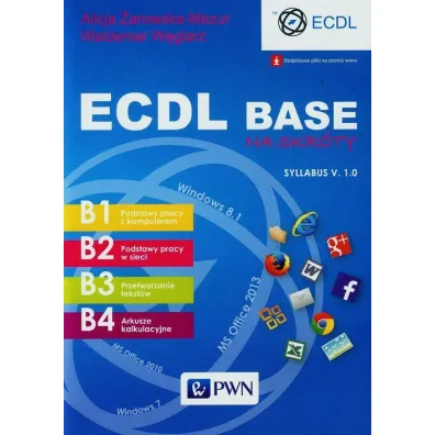 ECDL. Base na skr�ty. Syllabus v. 1.0 - Alicja �arowska-Mazur, Waldemar W�glarz