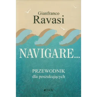 Navigare... Przewodnik dla poszukuj�cych - Gianfranco Ravasi