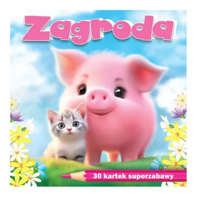 Zagroda. 30 kartek superzabawy. Kolorowanka