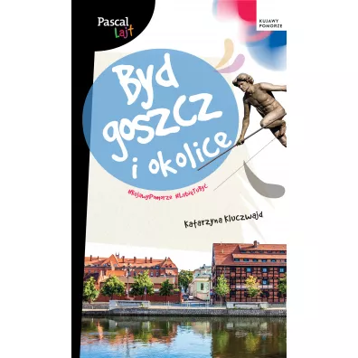 Bydgoszcz i okolice. Pascal Lajt - Katarzyna Kluczwajd