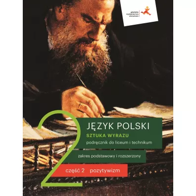 Sztuka wyrazu 2. Cz 2. Pozytywizm. Jzyk polski. Podrcznik do liceum i technikum. Zakres podstawowy i rozszerzony - Adam Regiewicz, Cecylia Ratajczak, Ewa Pryliska, Tomasz Zieliski, Beata Kapela-Bagiska, Dorota Dbrowska