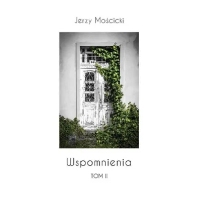 Wspomnienia. Tom 2 - Jerzy Mo�cicki
