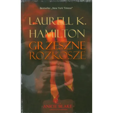 Grzeszne rozkosze - Laurell Kaye Hamilton