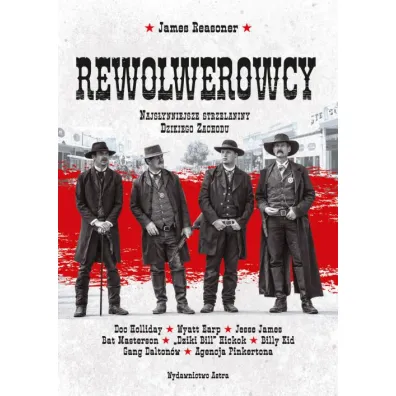 Rewolwerowcy. Najs�ynniejsze strzelaniny dzikiego zachodu - James Reasoner