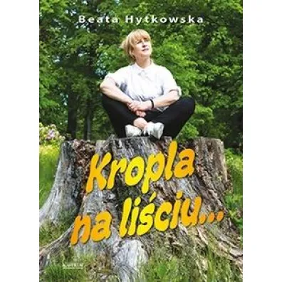Kropla na li�ciu - Beata  Hytkowska