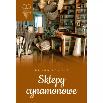 Sklepy cynamonowe - Bruno Schulz