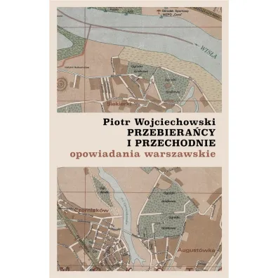 Przebiera�cy i przechodnie - Piotr Wojciechowski