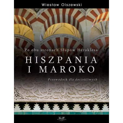 Po obu stronach S�up�w Heraklesa Hiszpania i Maroko - Wies�aw Olszewski