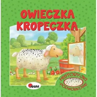 Historyjki podw�rkowe. Owieczka Kropeczka - Miros�awa Kwieci�ska