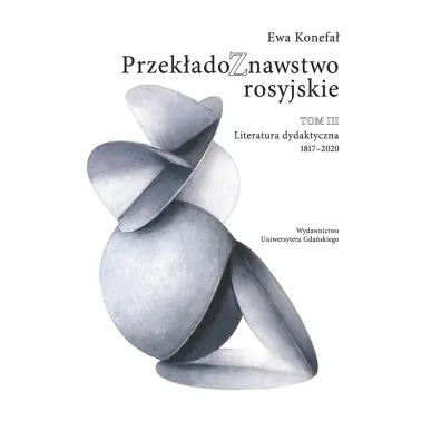 Przek�adoznawstwo rosyjskie T.3 - Ewa Konefa�