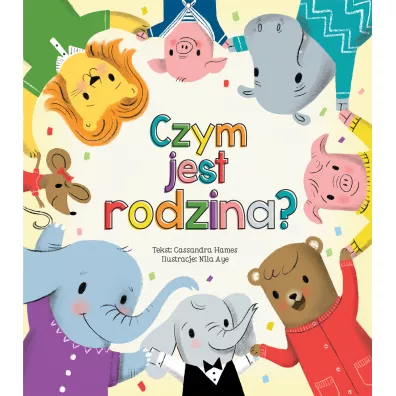 Czym jest rodzina? - Cassandra  Hames, Nila Aye