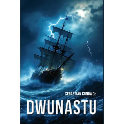 Dwunastu - Sebastian  Konowo�