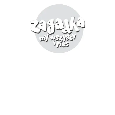 Zagadka, my wszyscy i pies