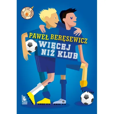 Wi�cej ni� klub - Pawe� Ber�sewicz
