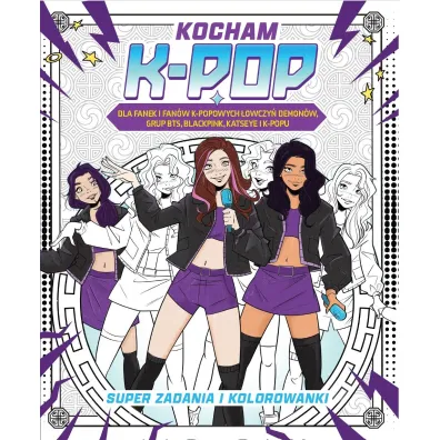 Kocham k-pop. Super zadania i kolorowanki