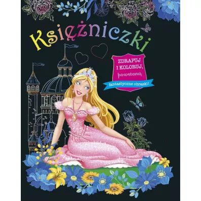 Ksi�niczki. Zdrapuj i koloruj