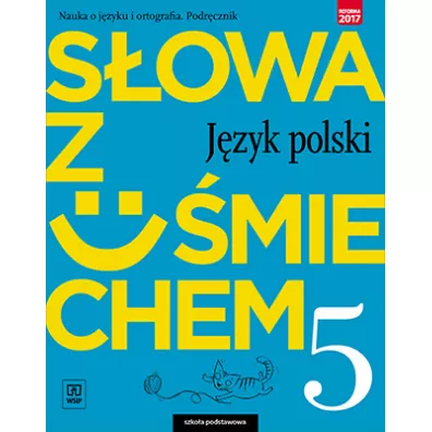 S�owa z u�miechem. J�zyk polski. Nauka o j�zyku i ortografia. Podr�cznik. Klasa 5. Szko�a podstawowa - Anita �egle�, Ewa Horwath