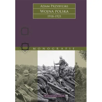 Wojna Polska 1918&ndash;1921 - Adam Przybylski