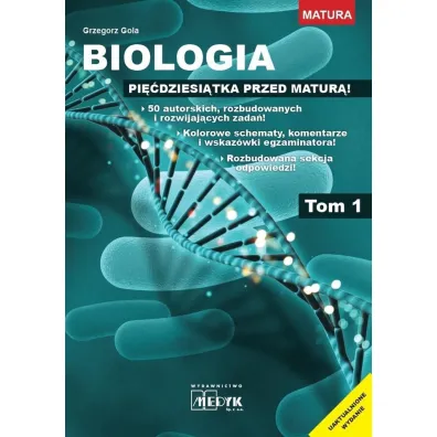 Biologia. Pi��dziesi�tka przed matur�. Tom 1 - Grzegorz Gola