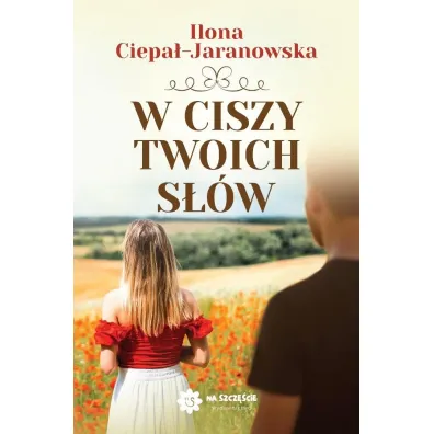 W ciszy twoich s��w - Ilona  Ciepa�-Jaranowska