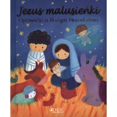 Jezus malusie�ki. Opowie�� o Bo�ym Narodzeniu