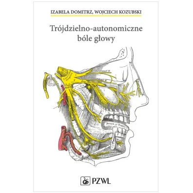 Tr�jdzielno-autonomiczne b�le g�owy - Wojciech Kozubski, Izabela Domitrz