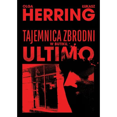 Tajemnica zbrodni w butiku Ultimo - �ukasz  Herring, Olga  Herring