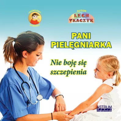 Pani Piel�gniarka. Nie boj� si� szczepienia - Lech Tkaczyk