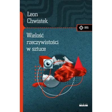Wielo�� rzeczywisto�ci w sztuce i inne szkice - Leon Chwistek