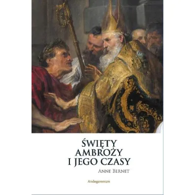 �wi�ty Ambro�y i jego czasy - Anne  Bernet