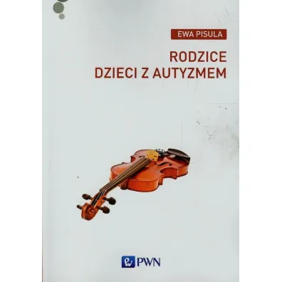 Rodzice dzieci z autyzmem - Ewa Pisula