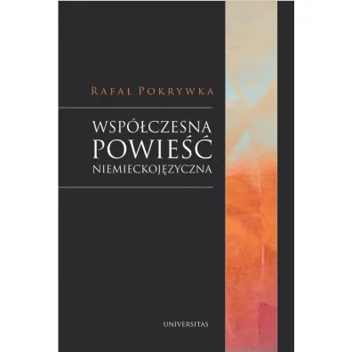 Wsp�czesna powie�� niemieckoj�zyczna - Rafa�  Pokrywka