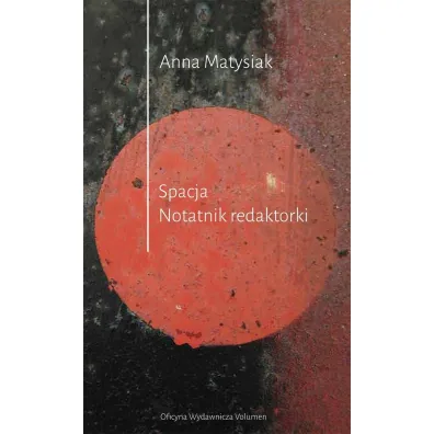 Spacja. Notatnik redaktorki - Anna Matysiak