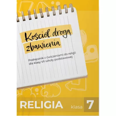 Koci drog zbawienia. Podrcznik z wiczeniami do religii dla klasy VII szkoy podstawowej - Jerzy Kostorz