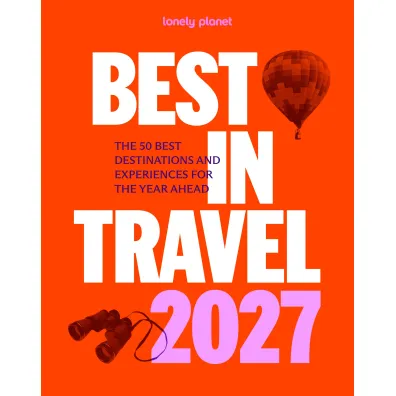 Best in Travel 2027. Lonely Planet