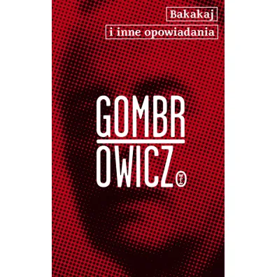 Bakakaj i inne opowiadania - Witold Gombrowicz